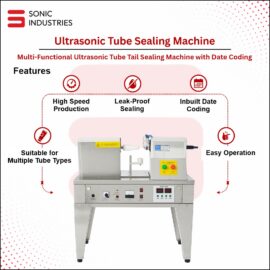 Ultrasonic Tube Sealing Machine by Sonic Industries