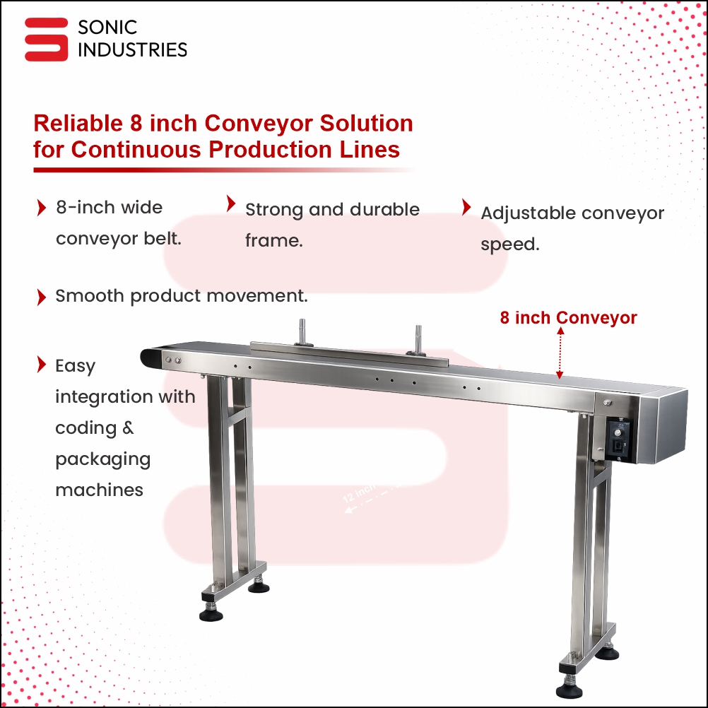 Sonic Industries 8 inch Conveyor with 25mm Automatic Batch Coding Printer